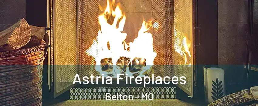  Astria Fireplaces Belton - MO