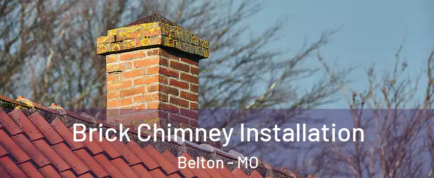  Brick Chimney Installation Belton - MO