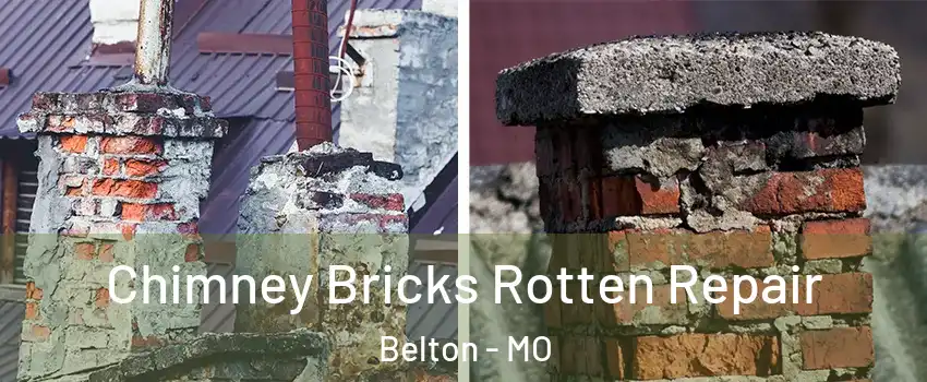  Chimney Bricks Rotten Repair Belton - MO