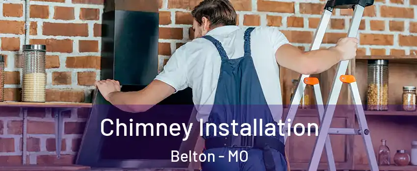  Chimney Installation Belton - MO