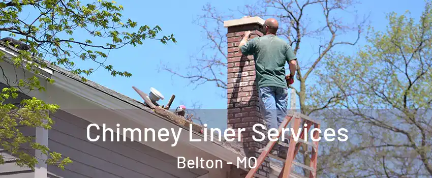  Chimney Liner Services Belton - MO