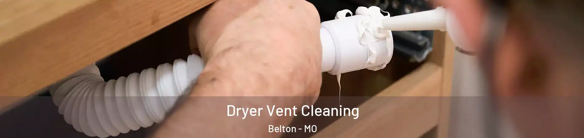  Dryer Vent Cleaning Belton - MO