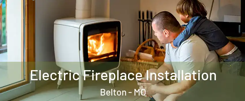  Electric Fireplace Installation Belton - MO