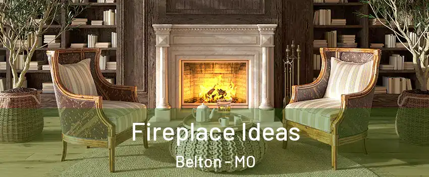  Fireplace Ideas Belton - MO