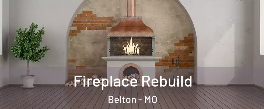  Fireplace Rebuild Belton - MO