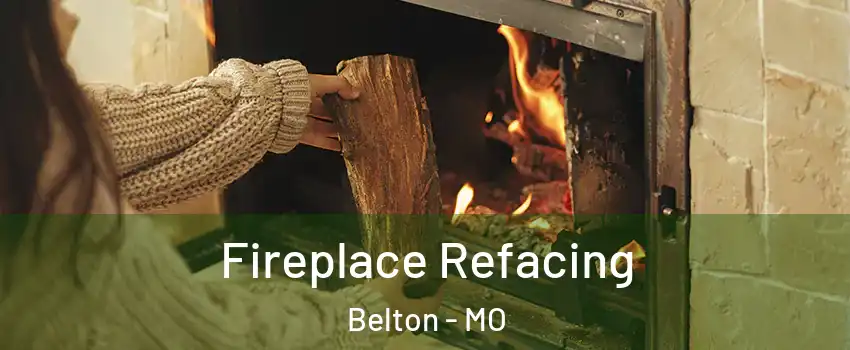  Fireplace Refacing Belton - MO