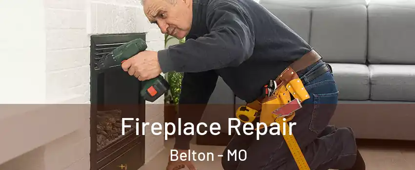  Fireplace Repair Belton - MO