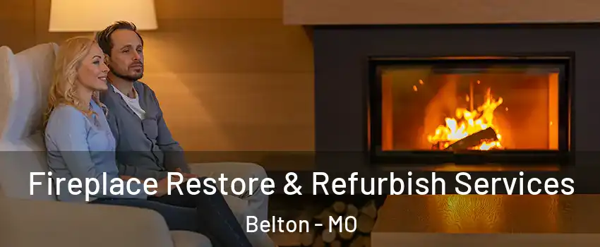  Fireplace Restore & Refurbish Services Belton - MO