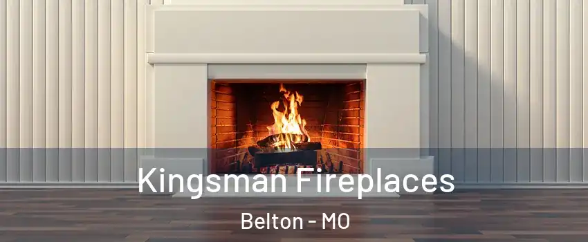  Kingsman Fireplaces Belton - MO