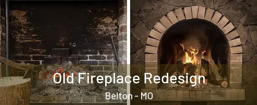  Old Fireplace Redesign Belton - MO