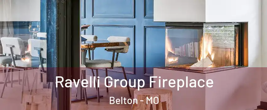  Ravelli Group Fireplace Belton - MO