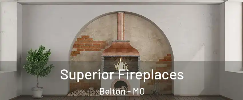  Superior Fireplaces Belton - MO