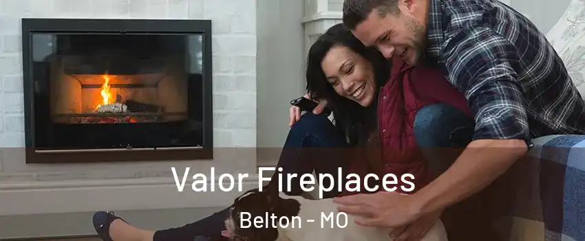  Valor Fireplaces Belton - MO
