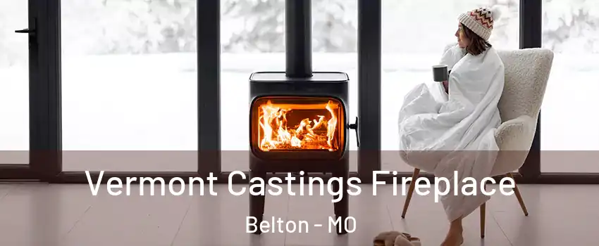  Vermont Castings Fireplace Belton - MO